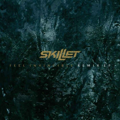 Skillet : Feel Invincible Remix EP